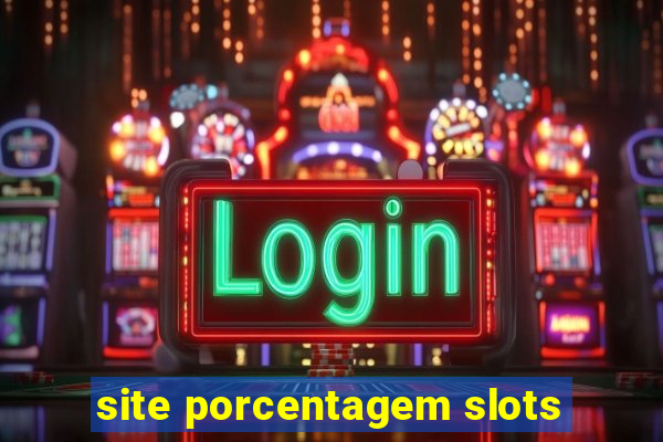 site porcentagem slots